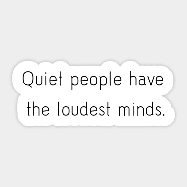 Quiet people have the loudest minds. Sticker by ScrambledPsychology